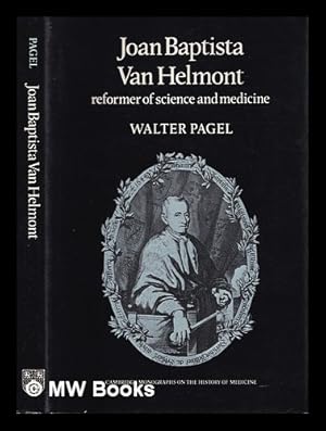 Bild des Verkufers fr Joan Baptista van Helmont : reformer of science and medicine / Walter Pagel zum Verkauf von MW Books Ltd.