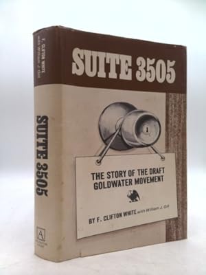 Imagen del vendedor de Suite 3505;: The story of the draft Goldwater movement a la venta por ThriftBooksVintage