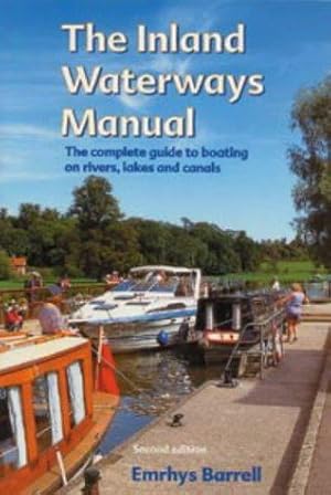 Bild des Verkufers fr The Inland Waterways Manual: The Complete Guide to Boating on Rivers, Lakes and Canals zum Verkauf von WeBuyBooks