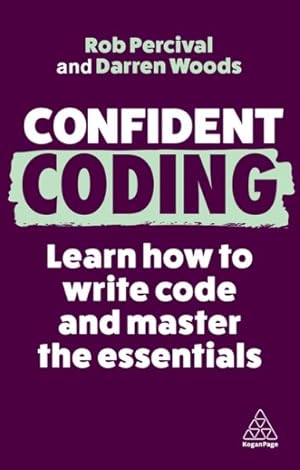 Image du vendeur pour Confident Coding : Learn How to Code and Master the Essentials mis en vente par GreatBookPrices