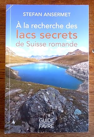 Image du vendeur pour A la recherche des lacs secrets de Suisse romande. mis en vente par La Bergerie