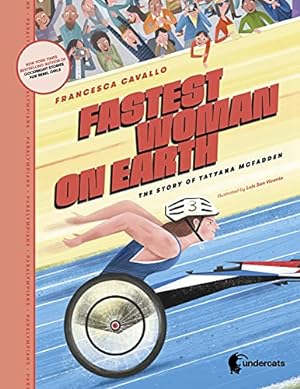 Image du vendeur pour Fastest woman on Earth: The story of Tatyana McFadden (Paralympians, 1) mis en vente par Books for Life