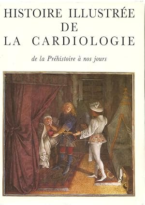 Seller image for Histoire illustre de la cardiologie de la prhistoire  nos jours for sale by Les Kiosques