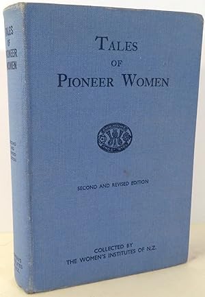 Tales of Pioneer Women Collected by The Women's Institute of New Zealand