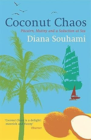 Image du vendeur pour Coconut Chaos: Pitcairn, Mutiny And A Seduction At Sea . . . mis en vente par WeBuyBooks