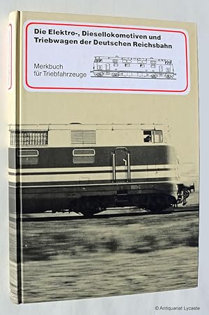 Bild des Verkufers fr Die Elektrolokomotiven, Diesellokomotiven und Triebwagen der Deutschen Reichsbahn - Merkbuch fr Triebfahrzeuge. zum Verkauf von Antiquariat Lycaste