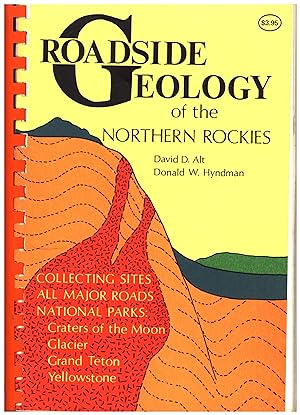 Seller image for Roadside Geology of the Northern Rockies / Collecting Sites / All Major Roads / Craters of the Moon, Glacier, Grand Teton, Yellowstone parks for sale by Cat's Curiosities