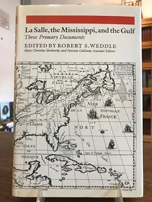 Image du vendeur pour La Salle, the Mississippi, and the Gulf: Three Primary Documents mis en vente par Bluestem Books