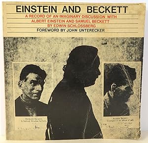 Seller image for Einstein and Beckett : A Record of Imaginary Discussion with Albert Einstein and Samuel Beckett for sale by Evolving Lens Bookseller