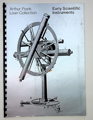 The Arthur Frank Loan Collection : Early Scientific Instruments