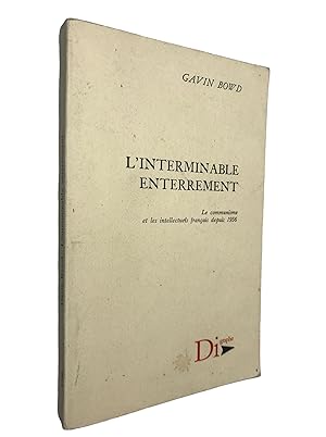 Bild des Verkufers fr L'interminable enterrement : le communisme et les intellectuels franais depuis 1956 zum Verkauf von Librairie Douin