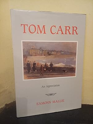 Seller image for Tom Carr An Appreciation for sale by Temple Bar Bookshop