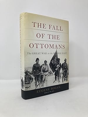 Bild des Verkufers fr The Fall of the Ottomans: The Great War in the Middle East zum Verkauf von Southampton Books