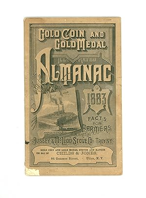 Imagen del vendedor de Gold Coin and Gold Medal Illustrated Almanac for 1883 : Facts for Farmers, Issued by Bussey & McLeod Stove Manufacturers, Troy New York. Ephemerides, Rural America, Lots of Handsome Engraved Illustrations. Otsego Lake, Hops Harvest. Distributed by Childs and Jones, 84 Genesee St. Utica NY. a la venta por Brothertown Books