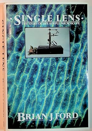 Single Lens : The Story of the Simple Microscope [Brian Bracegirdle's copy]