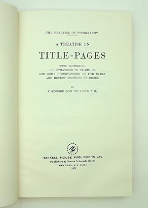 Seller image for The Practice of Typography : A Treatise on Title-Pages with numerous illustrations in Facsimile and some Observations on the Earlyand Recent Printing of Books for sale by Kuenzig Books ( ABAA / ILAB )