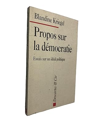 Image du vendeur pour Propos sur la dmocratie : essais sur un idal politique mis en vente par Librairie Douin