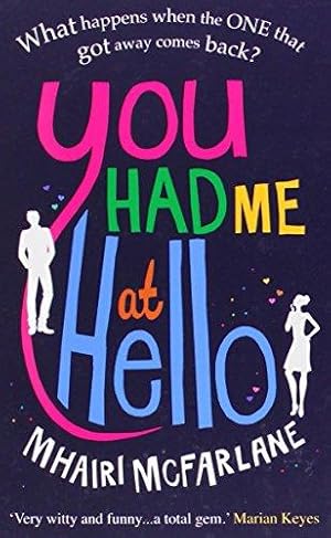 Imagen del vendedor de You Had Me At Hello: The laugh-out-loud rom com from the Sunday Times bestseller a la venta por WeBuyBooks