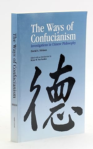 Image du vendeur pour The Ways of Confucianism: Investigations in Chinese Philosophy mis en vente par Arches Bookhouse