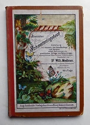 Bild des Verkufers fr Illustriertes Schmetterlings- und Raupenbuch. Anleitung zur Kenntnis der Schmetterlinge und Raupen nebst Anweisung zur praktischen Anlage von Sammlungen. 4. Auflage. Mit 87 naturgetreuen, feincolorierten Abbildungen. zum Verkauf von Versandantiquariat Wolfgang Petry