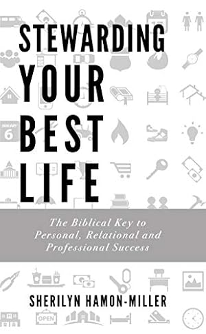 Bild des Verkufers fr Stewarding Your Best Life: The Biblical Key to Personal, Relational and Professional Success zum Verkauf von WeBuyBooks