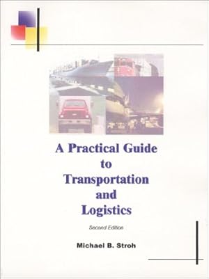 Immagine del venditore per A Practical Guide to Transportation and Logistics venduto da WeBuyBooks