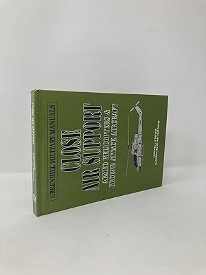 Seller image for Close Air Support: Armed Helicopters & Ground Attack Aircraft for sale by Southampton Books
