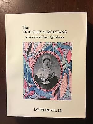 Imagen del vendedor de The Friendly Virginians: America's First Quakers a la venta por Shadetree Rare Books