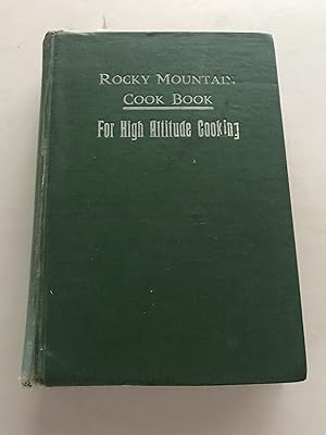 The Rocky Mountain Cook Book For High Altitude Cooking