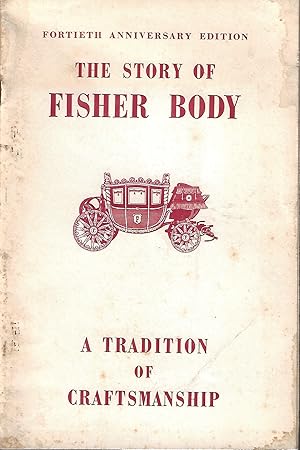 The Story of Fisher Body: A Tradition of Craftsmanship (Fortieth Anniversary Edition)