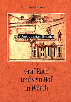 Bild des Verkufers fr Graf Rath und sein Hof in Wrth. zum Verkauf von Antiquariat im Kloster