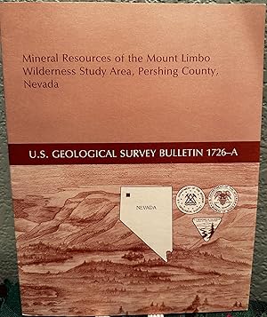 Bild des Verkufers fr Mineral Resources of the Mount Limbo Wilderness Study Area, Pershing County, Nevada, United States Geological Survey Bulletin 1726-A zum Verkauf von Crossroads Books