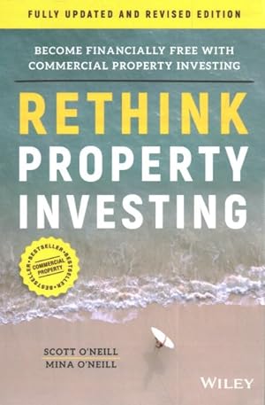 Imagen del vendedor de Rethink Property Investing : Become Financially Free With Commercial Property Investing a la venta por GreatBookPrices