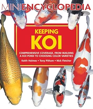 Imagen del vendedor de Keeping Koi : Comprehensive Coverage, from Building a Koi Pond to Choosing Color Varieties a la venta por GreatBookPricesUK