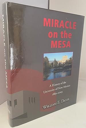 Seller image for Miracle on the Mesa: A History of the University of New Mexico, 1889-2003 for sale by Tefka