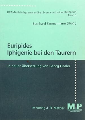 Euripides Iphigenie bei den Taurern. Übersetzt von Georg Finsler.