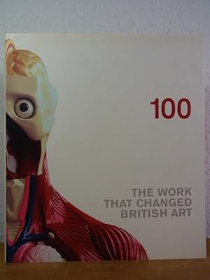 Imagen del vendedor de 100. The Work that changed British Art a la venta por Antiquariat Weber