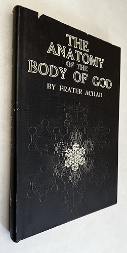 The Anatomy of the Body of God, Being the Supreme Revelation of Cosmic Consciousness, Explained a...