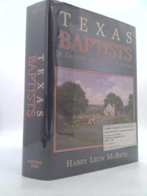 Seller image for Texas Baptists: A Sesquicentennial History for sale by ThriftBooksVintage