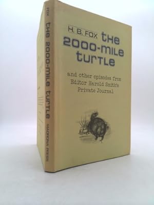 Seller image for The 2000-Mile Turtle and other episodes from Editor Harold Smith's Private Journal for sale by ThriftBooksVintage
