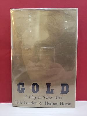 Image du vendeur pour Gold: A Play in Three Acts mis en vente par Moe's Books