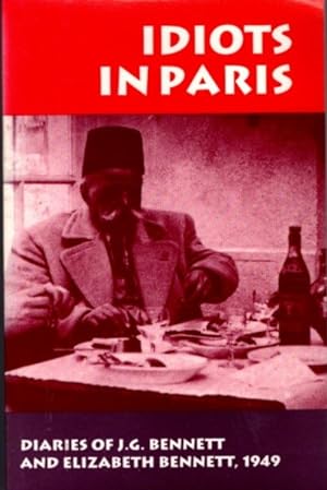 IDIOTS IN PARIS: DIARIES OF ELIZABETH AND JG BENNETT, 1949