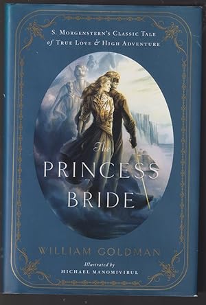 Seller image for The Princess Bride: An Illustrated Edition of S. Morgenstern's Classic Tale of True Love and High Adventure : The Good parts version for sale by Caerwen Books