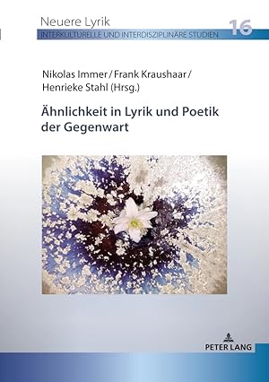 Seller image for hnlichkeit in Lyrik und Poetik der Gegenwart. Nikolas Immer/Frank Kraushaar/Henrieke Stahl (Hrsg.) / Neuere Lyrik ; Band 16 for sale by Fundus-Online GbR Borkert Schwarz Zerfa