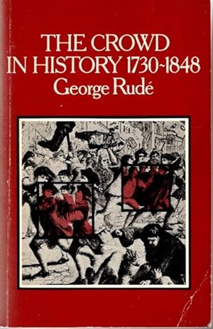 Seller image for The Crowd in History. A Study of Popular Disturbances in France and England 1730 - 1848; for sale by nika-books, art & crafts GbR