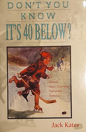 Bild des Verkufers fr Don't You Know It's 40 Below? zum Verkauf von Mister-Seekers Bookstore