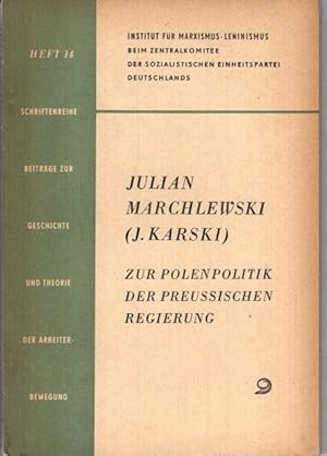 Zur Polenpolitik der preussischen Regierung, Schriftenreihe Beiträge zur Geschichte und Theorie d...