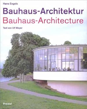 Bauhaus-Architektur : 1919 - 1933 = Bauhaus-Architecture. Fotogr. Hans Engels. Text Ulf Meyer. [T...