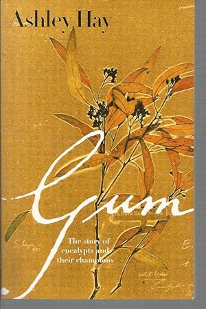 Immagine del venditore per Gum: The story of Eucalypts and their Champions venduto da Elizabeth's Bookshops