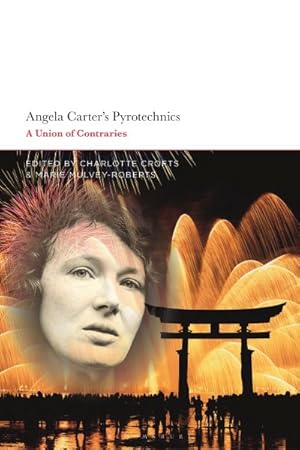 Imagen del vendedor de Angela Carter's Pyrotechnics : A Union of Contraries a la venta por GreatBookPrices